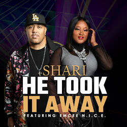 He Took It Away (feat. Emcee N.I.C.E.) EP by Shari  | CD Reviews And Information | NewReleaseToday
