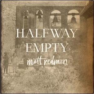 Halfway Empty (Live) (Single) by Matt Redman | CD Reviews And Information | NewReleaseToday