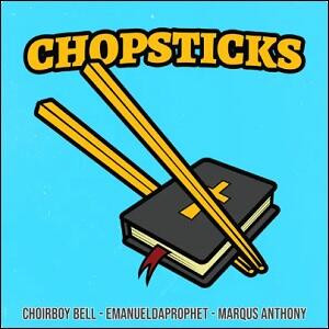 Chopstick (feat. Choirboy Bell & EmmanuelDaProphet) (Single) by Marqus Anthony | CD Reviews And Information | NewReleaseToday
