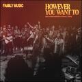 However You Want To (Single) by Family Music  | CD Reviews And Information | NewReleaseToday