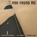 You Found Me (feat. Alli Ward & TyMiracle409) (Single) by Christian McKinney | CD Reviews And Information | NewReleaseToday