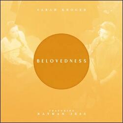 Belovedmess (feat. Nathan Jess) (Single) by Sarah Kroger | CD Reviews And Information | NewReleaseToday