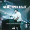 Grace Upon Grace (feat. Metro Collective) (Single) by Alive City  | CD Reviews And Information | NewReleaseToday