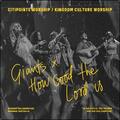 Giants / How Good The Lord Is (Live) (feat. Jessie-Rose Rayner & Chardon Lewis) (Single) by Citipointe Worship  | CD Reviews And Information | NewReleaseToday
