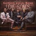 Love Songs EP by Gaither Vocal Band  | CD Reviews And Information | NewReleaseToday