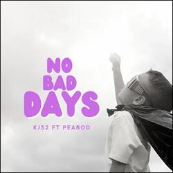 No Bad Days (feat. Peabod) (Single) by KJ-52  | CD Reviews And Information | NewReleaseToday