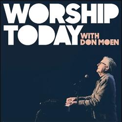 Worship Today With Don Moen by Don Moen | CD Reviews And Information | NewReleaseToday