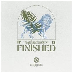 It Is Finished (Single) by Celebration Music  | CD Reviews And Information | NewReleaseToday