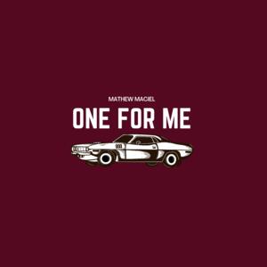 One for Me by Mathew Maciel | CD Reviews And Information | NewReleaseToday