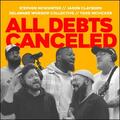 All Debts Canceled (feat. Delaware Worship Collective & Todd McVicker) EP by Stephen McWhirter | CD Reviews And Information | NewReleaseToday