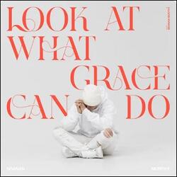 Look At What Grace Can Do (Single) by Branan Murphy | CD Reviews And Information | NewReleaseToday