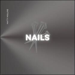 Nails (Single) by Matty Mullins | CD Reviews And Information | NewReleaseToday