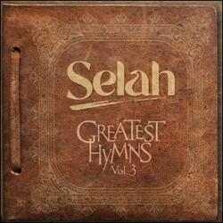 Greatest Hymns, Vol. 3 by Selah  | CD Reviews And Information | NewReleaseToday