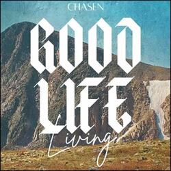 Good Life Living (Single) by Chasen  | CD Reviews And Information | NewReleaseToday