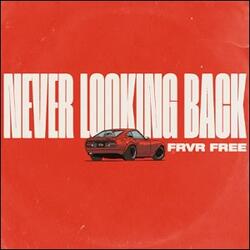 Never Looking Back (Single) by FRVR Free  | CD Reviews And Information | NewReleaseToday