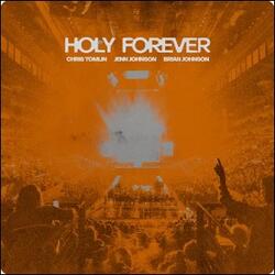 Holy Forever (Live From Good Friday 2023) (feat. Brian & Jenn Johnson) (Single) by Chris Tomlin | CD Reviews And Information | NewReleaseToday