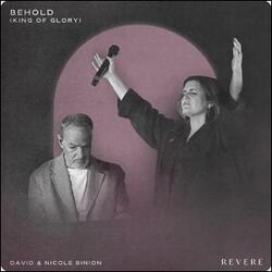 Behold (King of Glory) (Live) (feat. David & Nicole Binion) (Single) by Revere  | CD Reviews And Information | NewReleaseToday