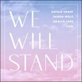We Will Stand (feat. Tauren Wells, Jekalyn Carr, & CAIN) (Single) by Natalie Grant | CD Reviews And Information | NewReleaseToday
