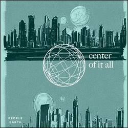 Center Of It All EP by People Of The Earth  | CD Reviews And Information | NewReleaseToday