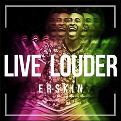 Live Louder by Erskin  | CD Reviews And Information | NewReleaseToday
