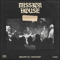 Sing With All Your Heart (Single) by Mission House  | CD Reviews And Information | NewReleaseToday