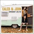 Somebody Like Me (Single) by Caleb And John  | CD Reviews And Information | NewReleaseToday
