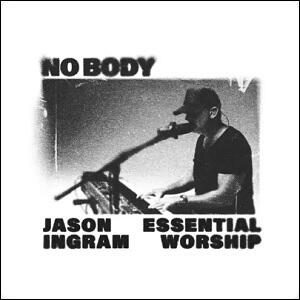 No Body (Single) by Jason Ingram | CD Reviews And Information | NewReleaseToday