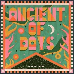 Ancient of Days (Single) by Land Of Color  | CD Reviews And Information | NewReleaseToday