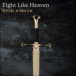 Fight Like Heaven (Single) by Open Heaven  | CD Reviews And Information | NewReleaseToday