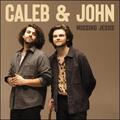Missing Jesus (Single) by Caleb And John  | CD Reviews And Information | NewReleaseToday