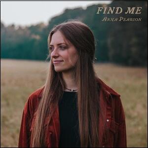 Find Me (Single) by Anna Pearson | CD Reviews And Information | NewReleaseToday