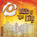 Passon: God of This City by Passion  | CD Reviews And Information | NewReleaseToday