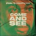 Come And See (feat. Moses Akoh) (Single) by Phil Thompson | CD Reviews And Information | NewReleaseToday