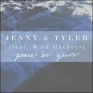 Peace Be Yours (feat. Wild Harbors) (Single) by Jenny & Tyler  | CD Reviews And Information | NewReleaseToday