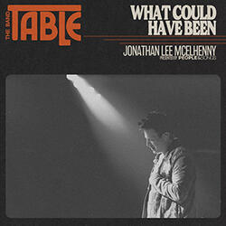 What Could Have Been (Single) by The Band Table  | CD Reviews And Information | NewReleaseToday