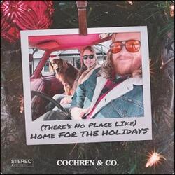 (There’s No Place Like) Home for the Holidays (Single) by Cochren & Co.  | CD Reviews And Information | NewReleaseToday