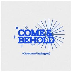 Come and Behold (Christmas Unplugged) (Single) by Community Music  | CD Reviews And Information | NewReleaseToday