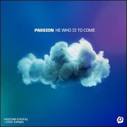 He Who Is To Come (feat. Kristian Stanfil & Cody Carnes) (Single) by Passion  | CD Reviews And Information | NewReleaseToday