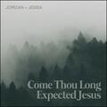 Come Thou Long Expected Jesus (Single) by Jordan and Jessa  | CD Reviews And Information | NewReleaseToday