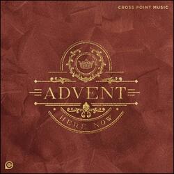 Advent: Here Now EP by Cross Point Music  | CD Reviews And Information | NewReleaseToday