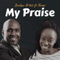 My Praise (Single) by Brother H-963  | CD Reviews And Information | NewReleaseToday