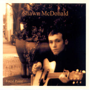 Focal Point by Shawn McDonald | CD Reviews And Information | NewReleaseToday