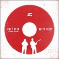 Only Ever (Strings Version) (Single) by Alive City  | CD Reviews And Information | NewReleaseToday