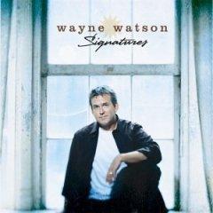 Signatures by Wayne Watson | CD Reviews And Information | NewReleaseToday