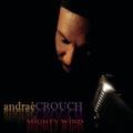 Mighty Wind by Andrae Crouch | CD Reviews And Information | NewReleaseToday