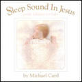 Sleep Sound in Jesus by Michael Card | CD Reviews And Information | NewReleaseToday