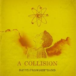 A Collision by David Crowder*Band  | CD Reviews And Information | NewReleaseToday