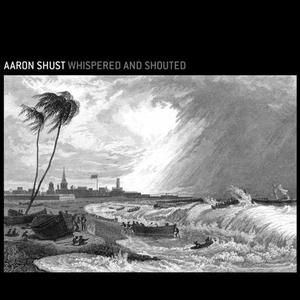Whispered And Shouted by Aaron Shust | CD Reviews And Information | NewReleaseToday