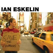 Save the Humans by Ian Eskelin | CD Reviews And Information | NewReleaseToday