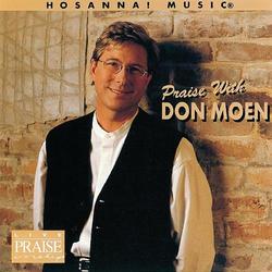 Praise with Don Moen by Don Moen | CD Reviews And Information | NewReleaseToday